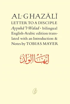 Al-Ghazali Letter To A Disciple By Abu Hamid Muhammad Ghazali