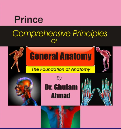 Comprehensive Principles of General Anatomy By Dr. Ghulam Ahmad