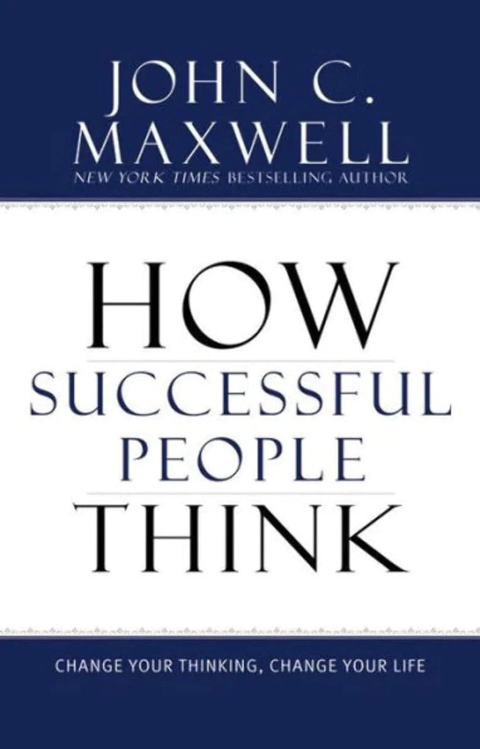 How Successful People Think by John C. Maxwell