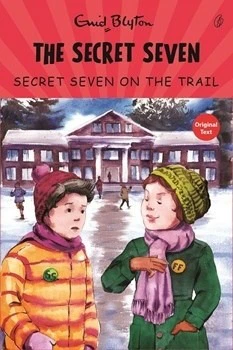 Secret Seven On The Trail: The Secret Seven Series (Book 4) Enid Blyton
