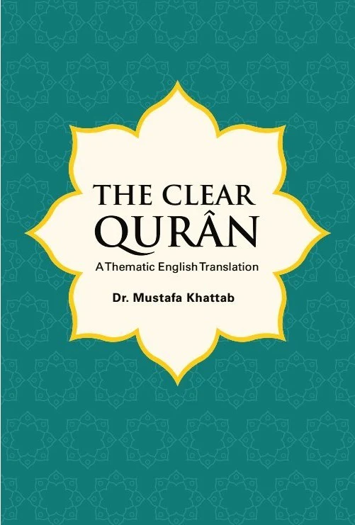 The Clear Qurân A Thematic English Translation By Mustafa Khattab