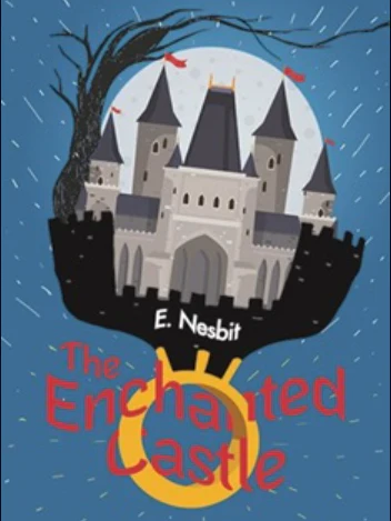 The Enchanted Castle by E. Nesbit