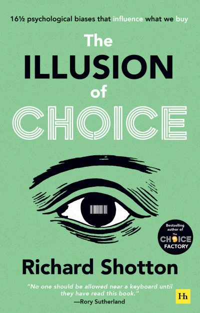 The Illusion of Choice By Richard Shotton