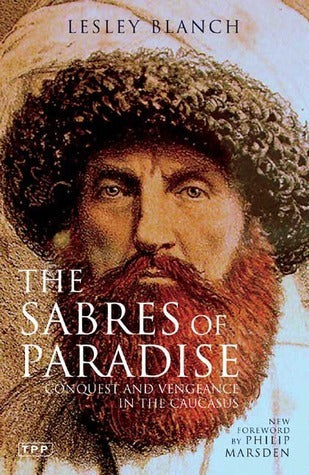 The sabres of paradise by Lesley Blanch (A+ Quality)