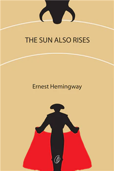 The Sun Also Rises by Ernest Hemingway